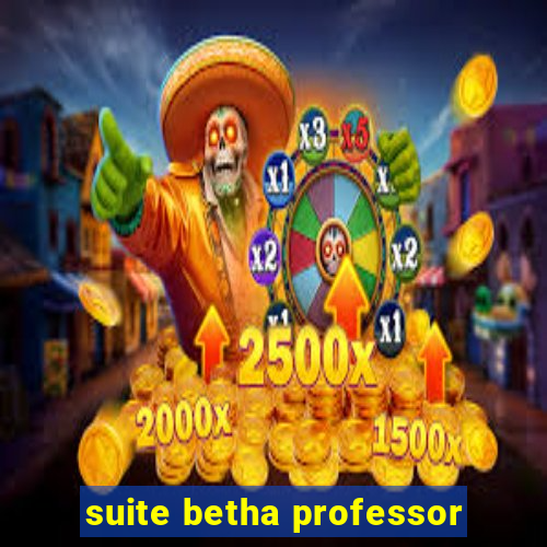 suite betha professor